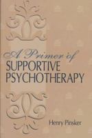 A Primer of Supportive Psychotherapy 0881632740 Book Cover