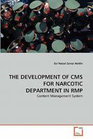 THE DEVELOPMENT OF CMS FOR NARCOTIC DEPARTMENT IN RMP: Content Management System 3639336690 Book Cover