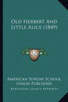 Old Herbert And Little Alice 1166928802 Book Cover