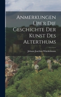 Anmerkungen �ber die Geschichte der Kunst des Altertums 1019025867 Book Cover