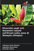 Diversità negli orti domestici basati sull'Enset nella zona di Wolayta (Etiopia) (Italian Edition) 6208540704 Book Cover