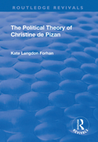 The Political Theory of Christine De Pizan 1138730076 Book Cover
