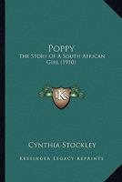 Poppy the Story of a South African Girl 1979325995 Book Cover
