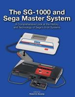 The Sg-1000 and Sega Master System: A Comprehensive Look at the History and Technology of Sega's 8-Bit Systems 1518740200 Book Cover