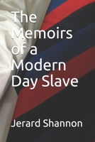 The Memoirs of a Modern Day Slave 1711059145 Book Cover