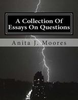 A Collection of Essays on Questions 1514775158 Book Cover