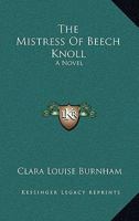 The Mistress of Beech Knoll 0548316783 Book Cover
