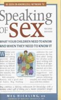 More Speaking of Sex: What Your Children Need to Know and When They Need to Know It 1896836372 Book Cover