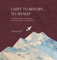 I Left to Return... to Myself B0H8JPKYSW Book Cover