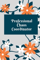 Professional Chaos Coordinator: Lined Notebook 120 pages matte cover 1674722982 Book Cover