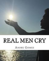 Real Men Cry 1976547113 Book Cover