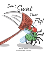 Don't Swat That Fly! B0DVLPS8CW Book Cover