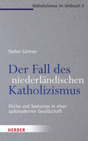 Der Fall Des Niederlandischen Katholizismus: Kirche Und Seelsorge in Einer Spatmodernen Gesellschaft 345137840X Book Cover