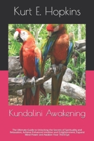 Kundalini Awakening: The Ultimate Guide to Unlocking the Secrets of Spirituality and Relaxation, Achieve Enhanced Intuition and Enlightenment, Expand Mind Power and Awaken Your Third Eye B0851LL31V Book Cover