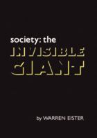 Society: The Invisible Giant 1456848046 Book Cover