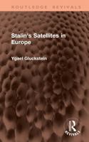 Stalin's Satellites in Europe (Routledge Revivals) 1041466927 Book Cover