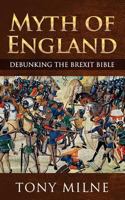 Myth of England: Debunking the Brexit Bible B085HP7ZRH Book Cover