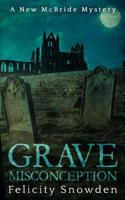 Grave Misconception: A Yorkshire Murder Mystery 1537039342 Book Cover
