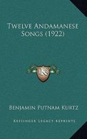 Twelve Andamanese Songs 0548890811 Book Cover