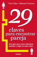 29 Claves Para Encontrar Pareja: Una Guia Para Cerrar Relaciones Pasadas Y Elegir Un Buen Amor 6073113641 Book Cover