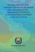 Non-living Resources of the Continental Shelf Beyond 200 Nautical Miles: Speculations on the Implementation of Article 82 of the United Nations Conven 9769526819 Book Cover