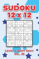 Sudoku 12 x 12 Level 1: Very Easy Vol. 25: Play Sudoku 12x12 Twelve Grid With Solutions Easy Level Volumes 1-40 Sudoku Cross Sums Variation Travel ... Challenge All Ages Kids to Adult Gifts B08R2F9XYD Book Cover