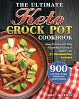 The Ultimate Keto Crock Pot Cookbook 1801242321 Book Cover