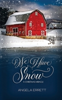 We Have Snow: A Christmas Miracle B0BBK3CMGJ Book Cover