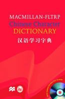 MacMillan-FLTRP Chinese Character Dictionary (English and Chinese Edition) 0230405940 Book Cover