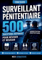 Concours surveillant pénitentiaire 500 questions réponses: Concours externe Concours interne (French Edition) 232267432X Book Cover