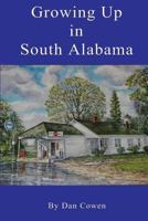 Growing Up in South Alabama 1936 - 1953 179195085X Book Cover