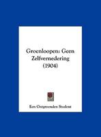 Groenloopen: Geen Zelfvernedering 116249252X Book Cover