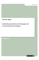 Lehrerkooperation als Strategie der Unterrichtsentwicklung (German Edition) 3668933308 Book Cover