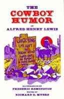 Cowboy Humor of Alfred Henry Lewis 0942936124 Book Cover