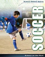 Soccer: Science at Your Feet 1534561153 Book Cover