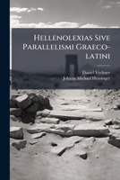 Hellenolexias Sive Parallelismi Graeco-Latini 1175001643 Book Cover