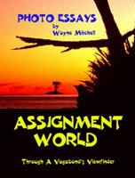 Assignment World: Through A Vagabond's Viewfinder 0473169282 Book Cover