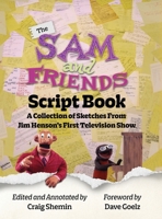 The Sam and Friends Script Book - A Collection of Sketches from Jim Henson’s First Television Show B0G2CBZDMJ Book Cover