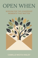 Open When: Wisdom for the Leadership Moments That Matter B0H1XNYXLD Book Cover