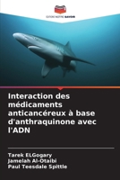 Interaction des médicaments anticancéreux à base d'anthraquinone avec l'ADN (French Edition) 6206748669 Book Cover
