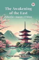 The Awakening of the East Siberia-Japan-China 9369422269 Book Cover