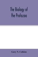 The biology of the Protozoa 9354014577 Book Cover