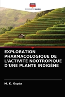 Exploration Pharmacologique de l'Activité Nootropique d'Une Plante Indigène 6203521655 Book Cover