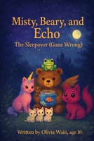 Misty, Beary and Echo: The Sleepover B0GNMWWKVY Book Cover