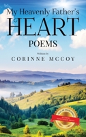 My Heavenly Father's Heart: Poems B0B6XJJRLV Book Cover