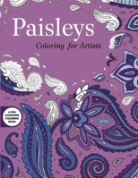 Paisleys: Coloring for Artists 163220651X Book Cover