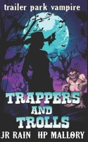 Trappers and Trolls: A Paranormal Women's Fiction Novel (Trailer Park Vampire) B0CLRGYNYS Book Cover