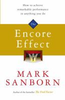 The Encore Effect: How to Achieve Remarkable Performance in Anything You Do 0385519052 Book Cover