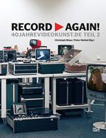 Record Again!: 40yearsvideoart.de Part 2/40jahrevideokunst.de Teil 2 [With DVD] 3775725229 Book Cover