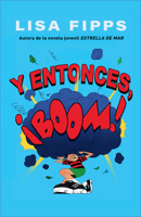 Y entonces, ¡boom! / And Then, Boom! (Spanish Edition) B0CSVRVN91 Book Cover